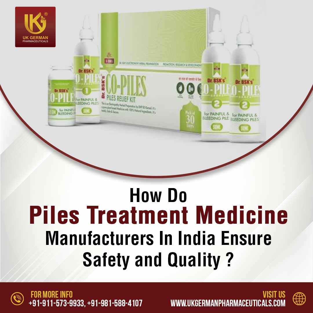 How Do Piles Treatment Medicine Manufacturers In India Ensure Safety and Quality