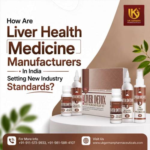 How Are Liver Health Medicine Manufacturers In India Setting New Industry Standards?